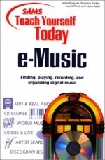 Sams Teach Yourself e-Music Today - Brandon Barber, James Maguire