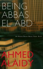 Being Abbas El Abd - Ahmed Alaidy, Humphrey Davies, أحمد العايدي