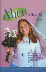 Alice in Lace - Phyllis Reynolds Naylor