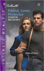 Friend, Lover, Protector - Sharon Mignerey