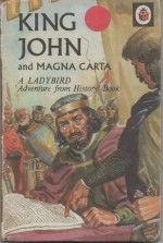 King John and the Magna Carta (Great Rulers) - L. Du Garde Peach, John Kenney