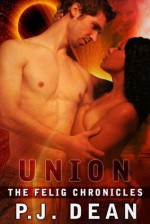 Union (The Felig Chronicles, #3) - P.J. Dean