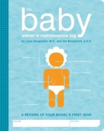 The Baby Owner's Maintenance Log - Louis Borgenicht, Joe Borgenicht, Lynn Rosen