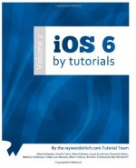 iOS 6 By Tutorials: Volume 2 - Ray Wenderlich, Adam Burkepile, Charlie Fulton, Matt Galloway, Jacob Gundersen, Kauserali Hafizji, Matthijs Hollemans, Felipe Laso Marsetti, Marin Todorov, Brandon Trebitowski