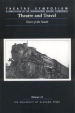 Theatre and Travel: Tours of the South - Susan Kattwinkel, Jane Barnette, Sarah J Blackstone, Elizabeth Osborne, Dawn Larsen, Barbara Lewis, J K Curry, Karen Brown, LaVahn Hoh