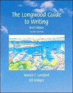 The Longwood Guide to Writing: Brief Edition - Ronald F. Lunsford, Bill Bridges