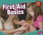 First Aid Basics - Rebecca Weber, Beth Lapp