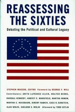 Reassessing the Sixties: Debating the Political and Cultural Legacy - Stephen Macedo, George F. Will