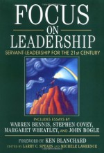 Focus on Leadership: Servant-Leadership for the Twenty-First Century - Larry C. Spears, Michele Lawrence, Ken Blanchard