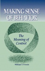 Making Sense of Behavior: The Meaning of Control - William T. Powers