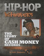 The Story of Cash Money Records - Terri Dougherty