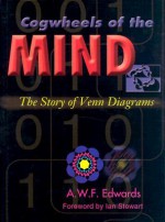 Cogwheels of the Mind: The Story of Venn Diagrams - A.W.F. Edwards, Ian Stewart