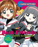 Cardcaptors Best Friends Tattoo Storybook - Sarah E. Heller