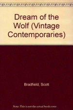 Dream of the Wolf - Scott Bradfield