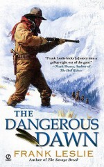 The Dangerous Dawn - Frank Leslie