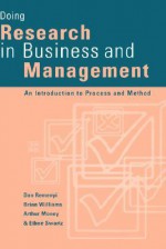 Doing Research in Business and Management: An Introduction to Process and Method - Dan Remenyi, Arthur Money, Arhtur Money, Brian Williams