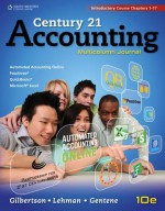 Century 21 Accounting, Multicolumn Journal: Introductory Course, Chapters 1-17 - Claudia B. Gilbertson, Mark W. Lehman, Debra H. Gentene