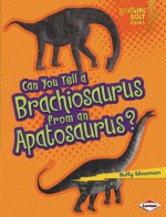 Can You Tell a Brachiosaurus from an Apatosaurus? - Buffy Silverman