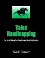 Value Handicapping: The Art of Making Your Own Line and Identifying Overlays - Mark Cramer