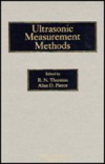 Ultrasonic Measurement Methods: Volume 19 - W.T. Mason, Robert N. Thurston