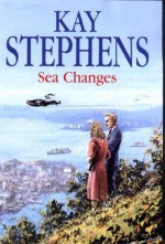 Sea Changes - Kay Stephens