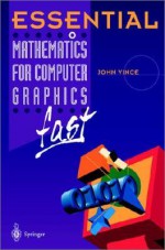 Essential Mathematics For Computer Graphics Fast - John Vince