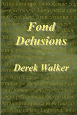 Fond Delusions - Derek Walker