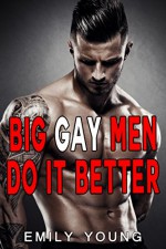 Big Gay Men Do It Better - Emily Young