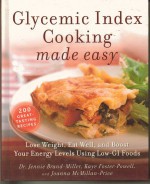 Glycemic Index Cooking Made Easy: Lose Weight, Eat Well, and Boost Your Energy Levels Using Low GI Foods - Janette Brand Miller