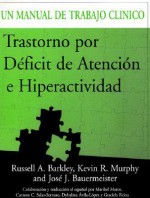 Trastorno por Déficit de Atención e Hiperactividad: Un Manual de Trabajo Clinico - Russell A. Barkley, Kevin R. Murphy, José J. Bauermeister