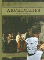 Archimedes: The Father of Mathematics - Heather Hasan