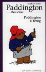 Paddington is terug - Michael Bond, Peggy Fortnum, Mariska Hammerstein