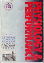 Physiology and Performance (NCF Coaching Handbook) - National Coaching Foundation