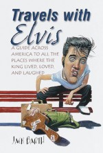 Travels with Elvis - Jack Barth