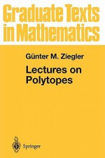 Lectures on Polytopes - Günter M. Ziegler