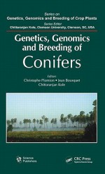 Genetics, Genomics, and Breeding of Conifers - Christophe Plomion, Jean Bousquet, Chittaranjan Kole