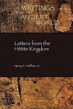 Letters from the Hittite Kingdom (Writings from the Ancient World/Society of Biblical Literature) - Harry A. Hoffner Jr.