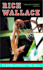 Playing Without the Ball - Rich Wallace