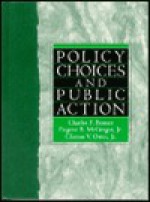 Policy Choices & Public Action - Clinton V. Oster Jr., Eugene B. McGregor Jr.