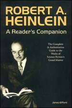 Robert A. Heinlein : A Reader's Companion - James Gifford