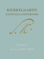 Kierkegaard's Journals and Notebooks, Volume 8: Journals NB21-NB25 - Søren Kierkegaard, Niels Jørgen Cappelørn, Alastair Hannay, Bruce H. Kirmmse, David D. Possen, Joel D.S. Rasmussen, Vanessa Rumble, Research Centre