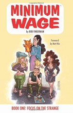 By Bob Fingerman Minimum Wage Volume 1: Focus on the Strange [Paperback] - Bob Fingerman