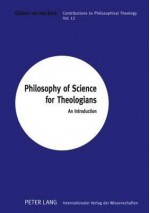 Philosophy of Science for Theologians: An Introduction - Gijsbert Brink, Vincent Brummer, Marcel Sarot