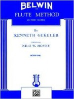 Belwin Flute Method, Bk 1 - Kenneth Gekeler, Nilo W. Hovey