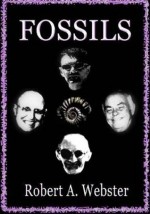 Fossils: Viagra, Snuff & Rock 'n' Roll - Robert A. Webster