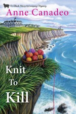 Knit to Kill - Anne Canadeo