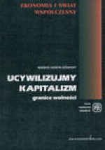 Ucywilizujmy kapitalizm : granice wolności - Marion Dönhoff