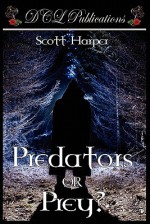 Predators or Prey? - Scott Harper