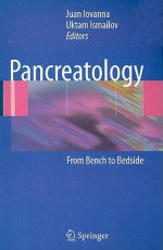 Pancreatology: From Bench to Bedside - Juan Iovanna, Uktam Ismailov