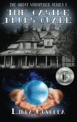 The Castle Blues Quake (The Ghost Whisperer Series) (Volume 1) - Linda Covella